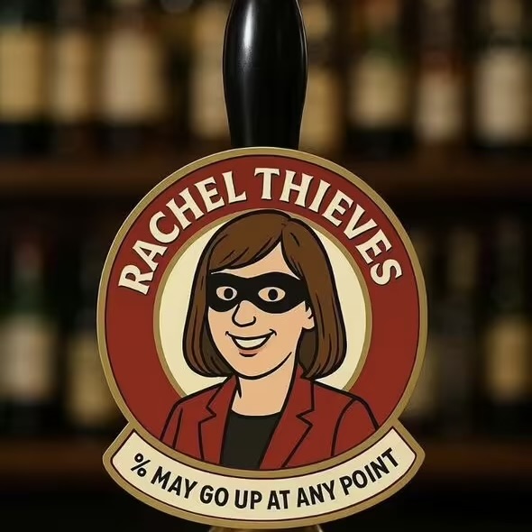 A beer tap labelled "Rachel Thieves" has appeared on the bar of a Hertfordshire pub in protest of Chancellor of the Exchequer Rachel Reeves introducing crippling tax hikes.